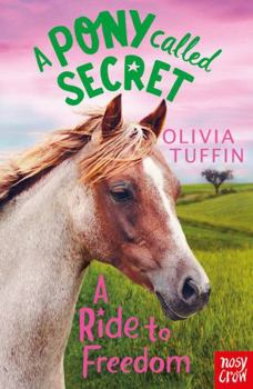 Paperback A Pony Called Secret: A Ride To Freedom Book