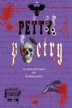 Paperback Petty Poetry: A Collection Of Ignorance Book