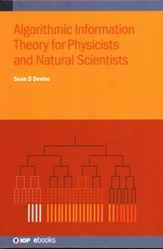 Hardcover Algorithmic Information Theory for Physicists and Natural Scientists Book