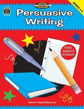 Paperback Persuasive Writing, Grades 6-8 (Meeting Writing Standards Series) Book