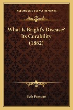 Paperback What Is Bright's Disease? Its Curability (1882) Book
