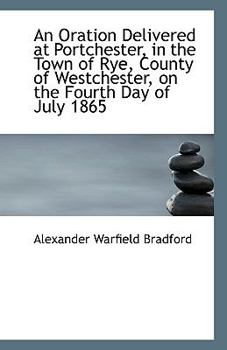 Paperback An Oration Delivered at Portchester, in the Town of Rye, County of Westchester, on the Fourth Day of Book