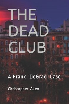 Paperback The Dead Club: A Frank DeGrae Case Book