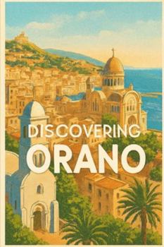 Discovering Orano (Discovering the world)