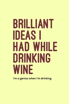 Paperback Brilliant ideas i had while drinking wine Book