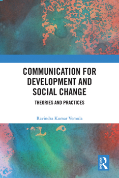 Hardcover Communication for Development and Social Change: Theories and Practices Book