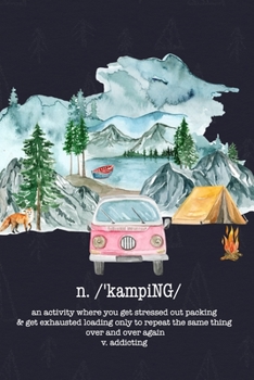 Paperback Camping Planner Journal, n. Kamping, An activity where you get stressed out packing & get exhausted loading only to repeat the same thing over and ove Book