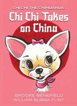 Chi Chi Takes on China (CHI CHI the Chihuahua)
