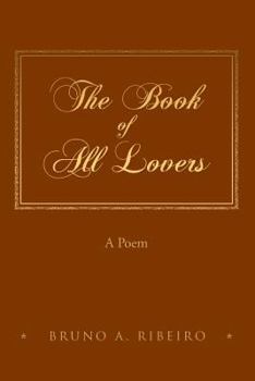 Paperback The Book of All Lovers: A Poem Book