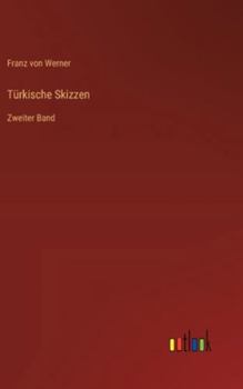Hardcover Türkische Skizzen: Zweiter Band [German] Book