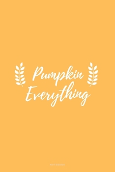 Paperback Pumpkin Everything: Fall Seasonal Small Journal To Write In, 120 Lined Pages Book