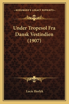 Paperback Under Tropesol Fra Dansk Vestindien (1907) [Danish] Book