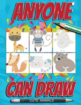Paperback Anyone can draw cute animals: Easy Step-by-Step Drawing Tutorial for Kids, Teens, and Beginners Book