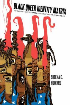 Hardcover Black Queer Identity Matrix: Towards An Integrated Queer of Color Framework Book