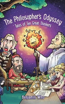 Paperback The Philosopher's Odyssey: Tales of Ten Great Thinkers Book
