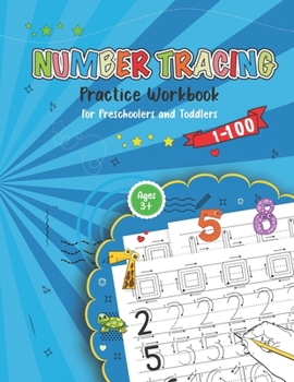 Paperback Number Tracing Practice Workbook For Preschoolers And Toddlers: Learn how to write Numbers from 1 to 100 ! Book