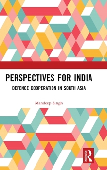 Hardcover Perspectives for India: Defence Cooperation in South Asia Book