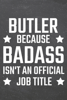 Paperback Butler because Badass isn't an official Job Title: Butler Dot Grid Notebook, Planner or Journal - 110 Dotted Pages - Office Equipment, Supplies - Funn Book