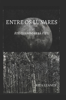 Paperback Entre OS Lunares: Até quando será fiel! [Portuguese] Book