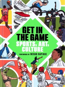 Hardcover Get in the Game: Sports, Art, Culture Book