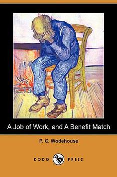 Paperback A Job of Work, and a Benefit Match (Dodo Press) Book