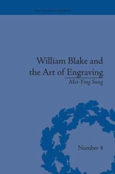 William Blake and the Art of Engraving