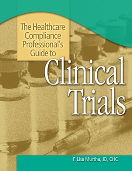 Paperback The Healthcare Compliance Professional's Guide to Clinical Trials [With CDROM] Book