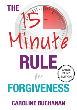 Paperback The 15-Minute Rule for Forgiveness [Large Print] Book