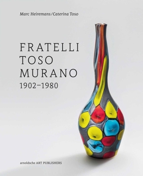 Hardcover Fratelli Toso Murano: 1902-1980 Book