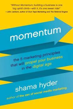 Paperback Momentum: The 5 Marketing Principles That Will Propel Your Business in the Digital Age Book