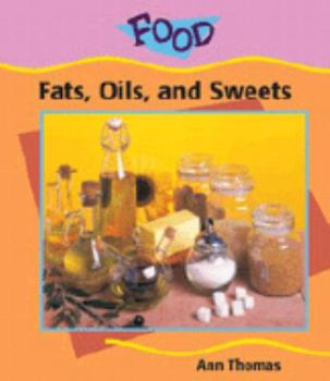 Library Binding Fats, Oils, & Sweets (Food) Book