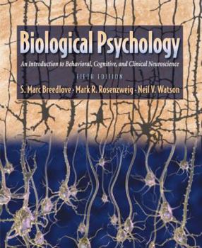 Hardcover Biological Psychology: An Introduction to Behavioral, Cognitive, and Clinical Neuroscience Book