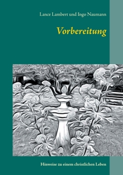 Paperback Vorbereitung: Hinweise zu einem christlichen Leben [German] Book