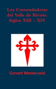 Hardcover Los Comendadores del Valle de Ricote. Siglos XIII - XIV [Spanish] Book