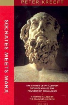 Paperback Socrates Meets Marx: The Father of Philosophy Cross-Examines the Founder of Communism Book
