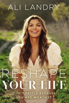 Hardcover Reshape Your Life: Don't Settle Because You Are Worth It Book