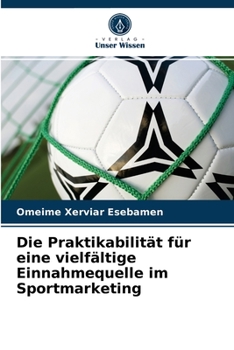 Paperback Die Praktikabilität für eine vielfältige Einnahmequelle im Sportmarketing [German] Book