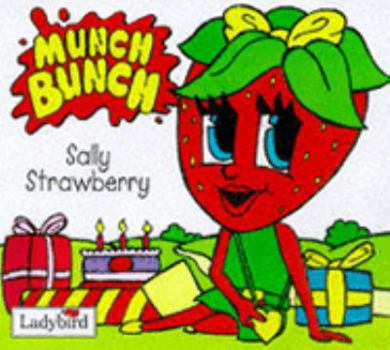 Paperback Sally Strawberry (Munch Bunch Storybooks) Book