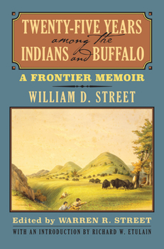 Paperback Twenty-Five Years Among the Indians and Buffalo: A Frontier Memoir Book