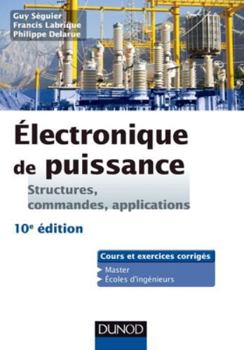 Paperback Electronique de puissance - 10e éd. - Structures, commandes, applications: Structures, commandes, applications [French] Book
