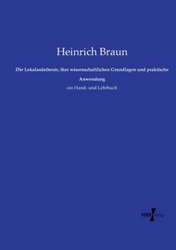 Die Lokalanästhesie, ihre wissenschaftlichen Grundlagen und praktische Anwendung: ein Hand- und Lehrbuch (German Edition)