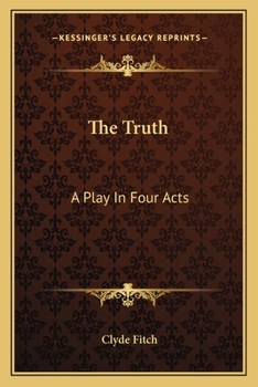Paperback The Truth: A Play In Four Acts Book