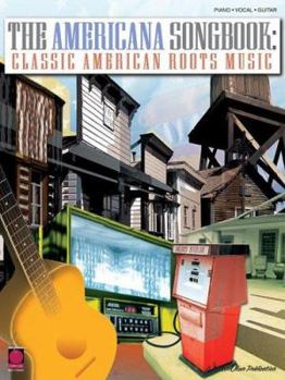 The Americana Songbook - Classic American Roots Music