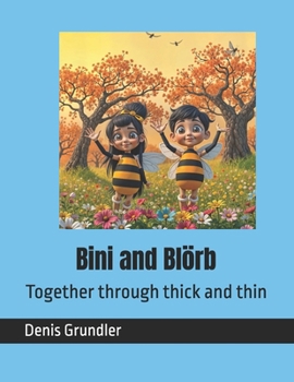 Paperback Bini and Blörb: Together through thick and thin: Together, never alone Book
