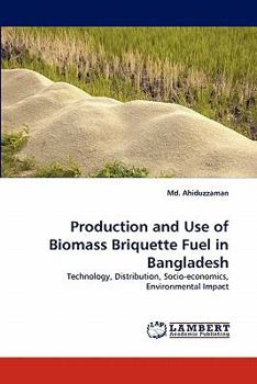 Paperback Production and Use of Biomass Briquette Fuel in Bangladesh Book