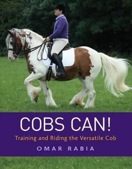 Cobs Can!: Training and Riding the Versatile Cob