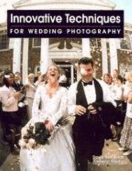 Paperback Innovative Techniques for Wedding Photography Book