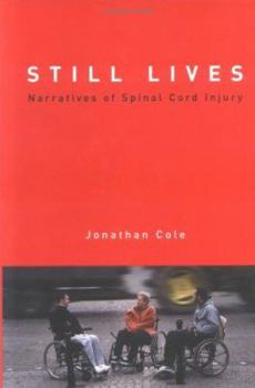 Hardcover Still Lives: Narratives of Spinal Cord Injury Book