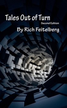 Tales Out of Turn (Short Stories of Rich Feitelberg)