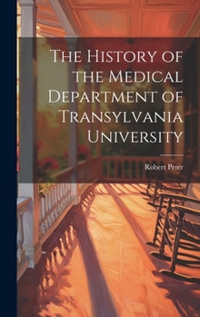 Hardcover The History of the Medical Department of Transylvania University Book